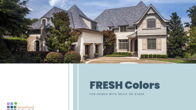 FRESH Colors for Home Exteriors with Brick or Stone